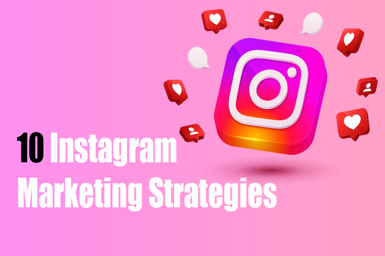 10 Instagram Marketing Strategies